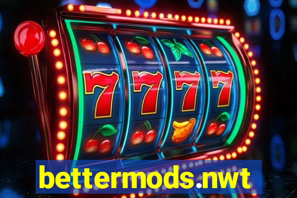 bettermods.nwt