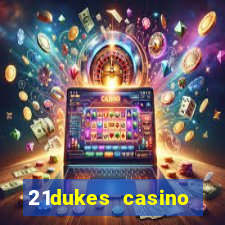 21dukes casino instant play