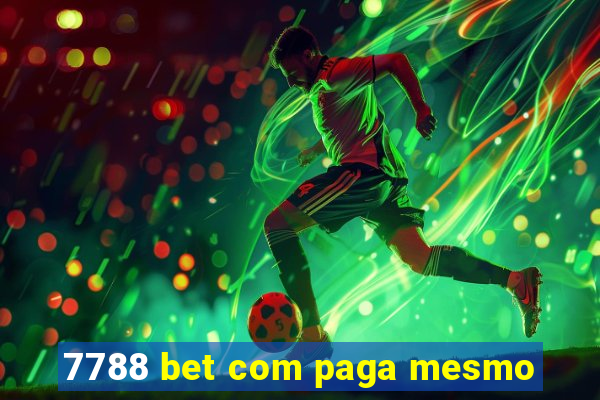 7788 bet com paga mesmo