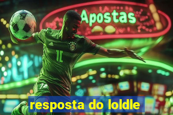 resposta do loldle