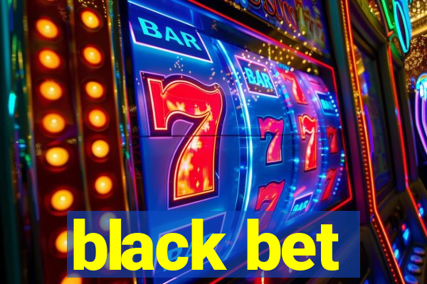 black bet