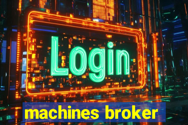 machines broker