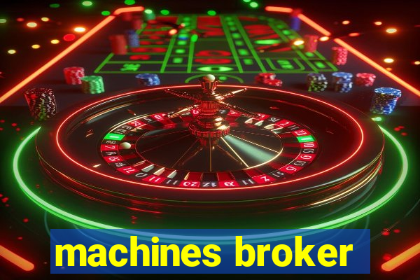 machines broker