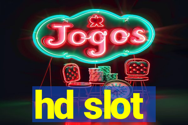 hd slot