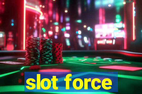 slot force