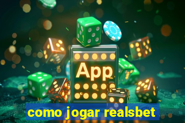 como jogar realsbet