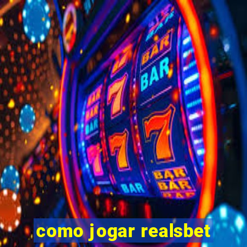 como jogar realsbet