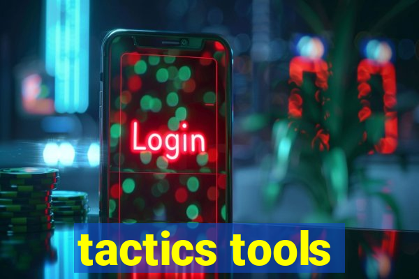 tactics tools