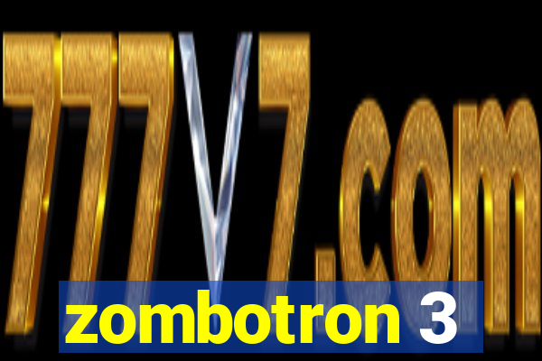 zombotron 3