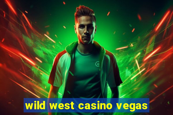 wild west casino vegas