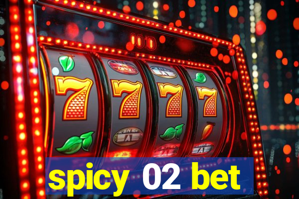 spicy 02 bet