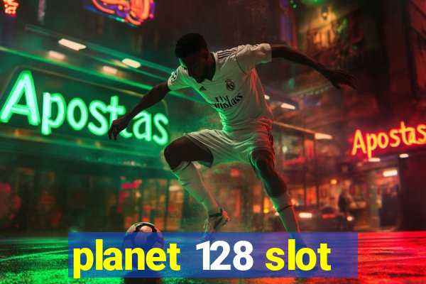 planet 128 slot