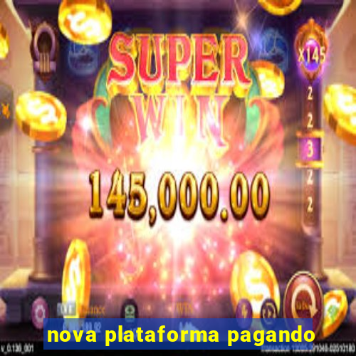 nova plataforma pagando