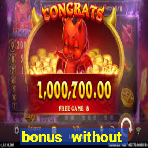 bonus without deposit bet