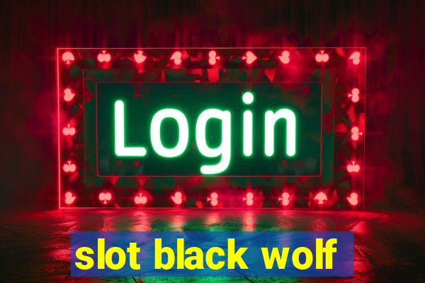 slot black wolf