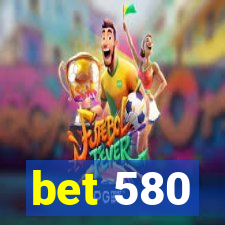 bet 580