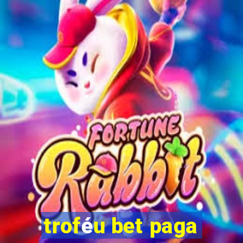 troféu bet paga