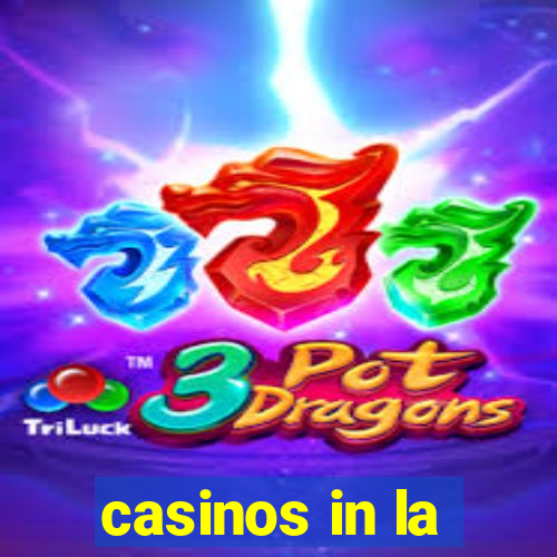 casinos in la