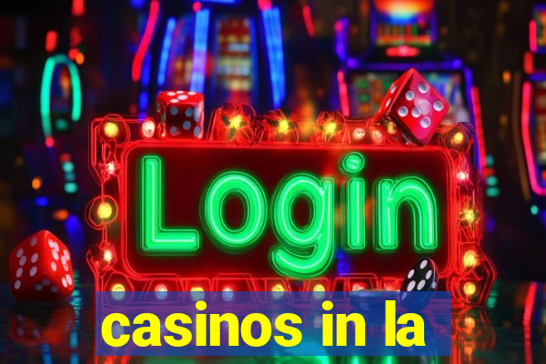 casinos in la