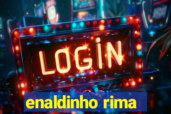 enaldinho rima