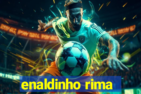 enaldinho rima