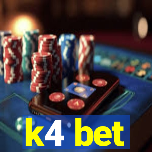 k4 bet