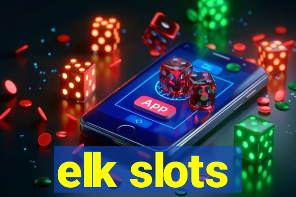 elk slots