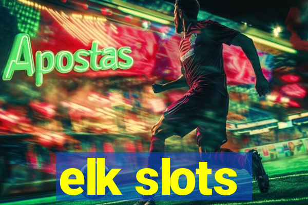 elk slots