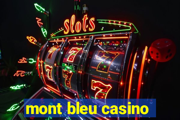 mont bleu casino