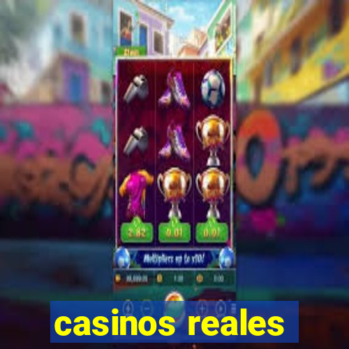 casinos reales