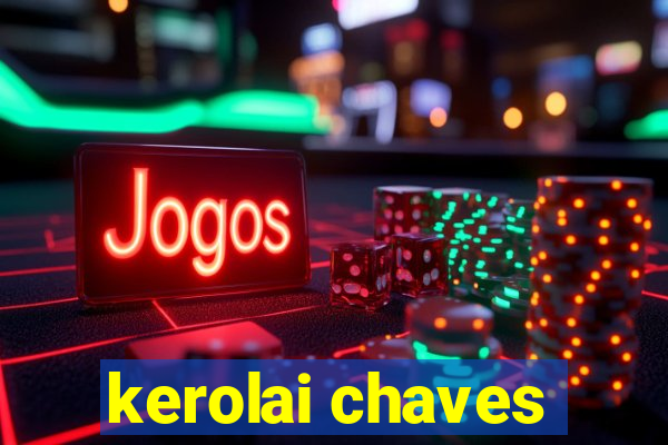 kerolai chaves