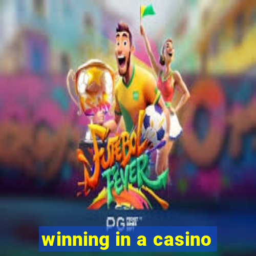 winning in a casino