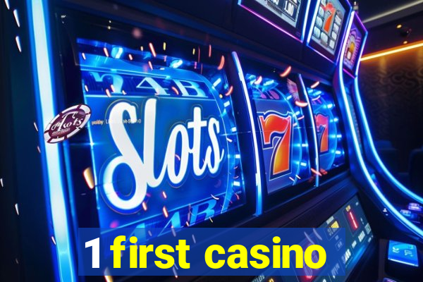 1 first casino