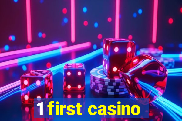 1 first casino