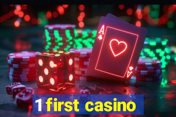 1 first casino