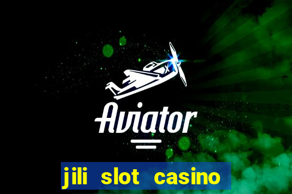 jili slot casino real money