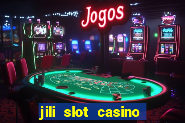 jili slot casino real money