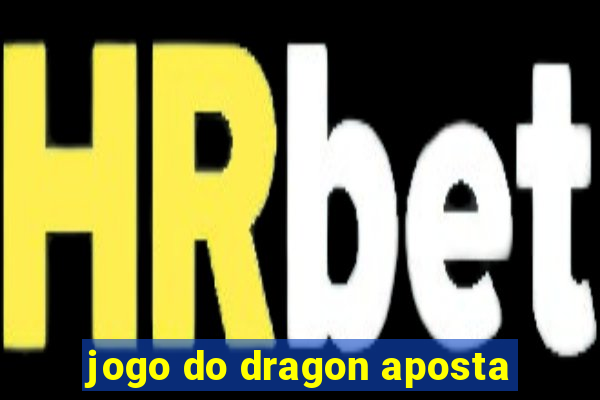 jogo do dragon aposta