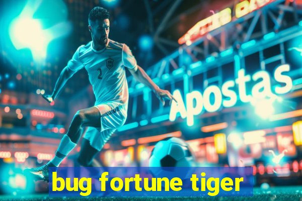 bug fortune tiger