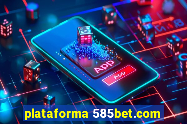 plataforma 585bet.com