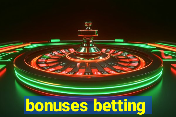 bonuses betting