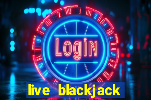 live blackjack online casino