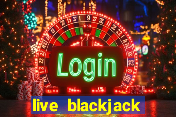 live blackjack online casino