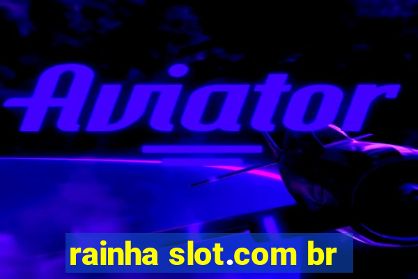 rainha slot.com br