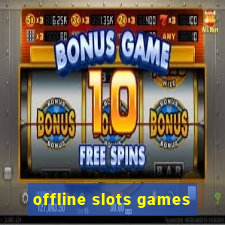 offline slots games