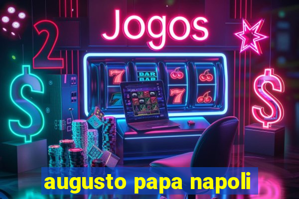 augusto papa napoli