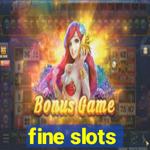 fine slots