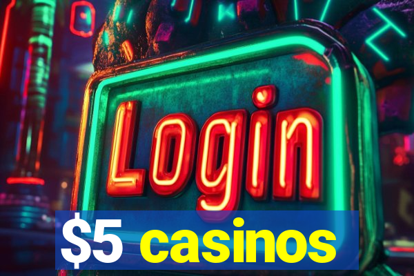 $5 casinos