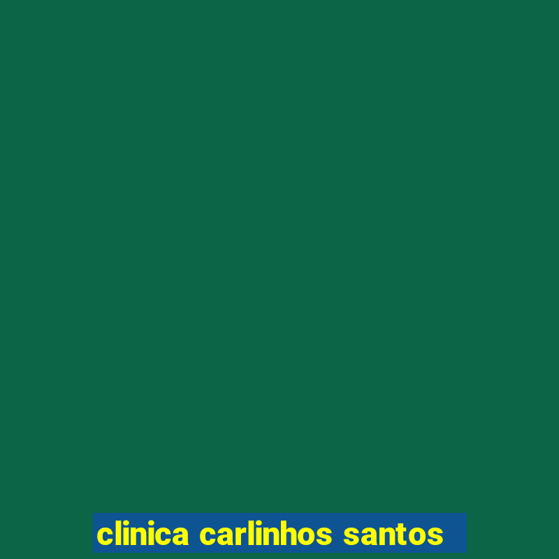 clinica carlinhos santos