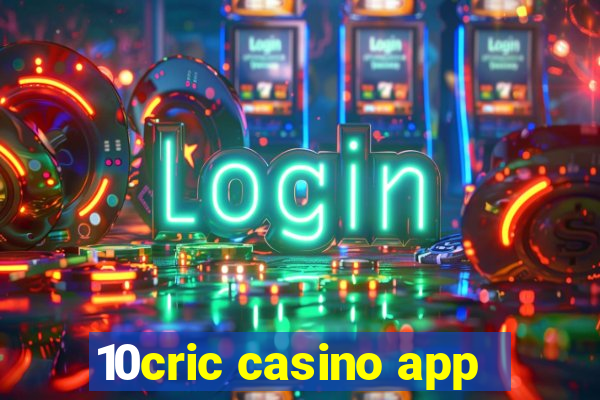 10cric casino app